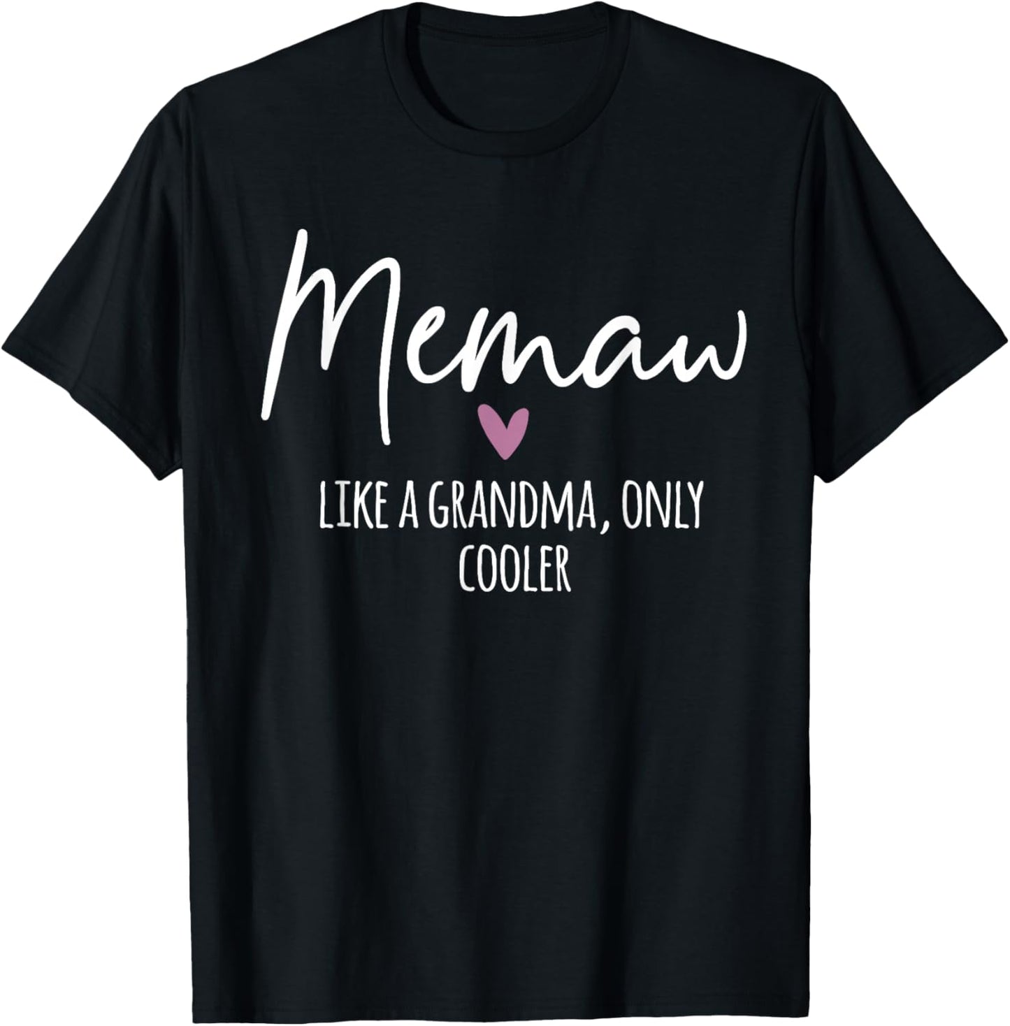 Memaw Like A Grandma Only Cooler Heart Mother's Day Memaw T-Shirt - T-Shirt | Black