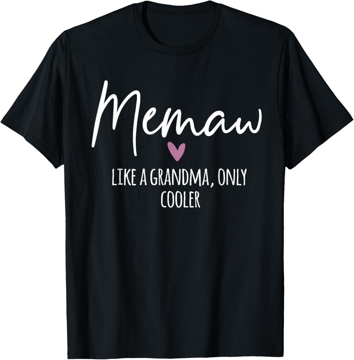 Memaw Like A Grandma Only Cooler Heart Mother's Day Memaw T-Shirt - T-Shirt | Black