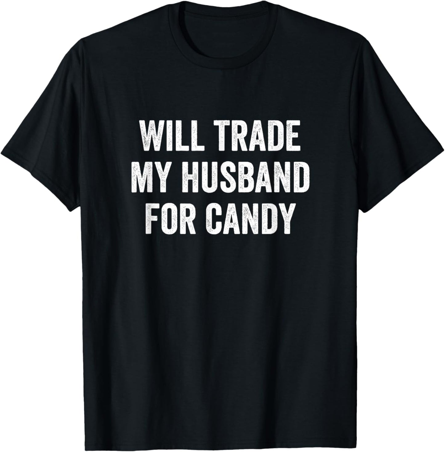 Funny Halloween Will Trade My Husband for Candy T-Shirt - T-Shirt | Black