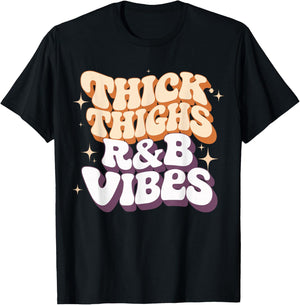Thick Thighs And R&B Vibes Hip Hop T-Shirt - T-Shirt | Black