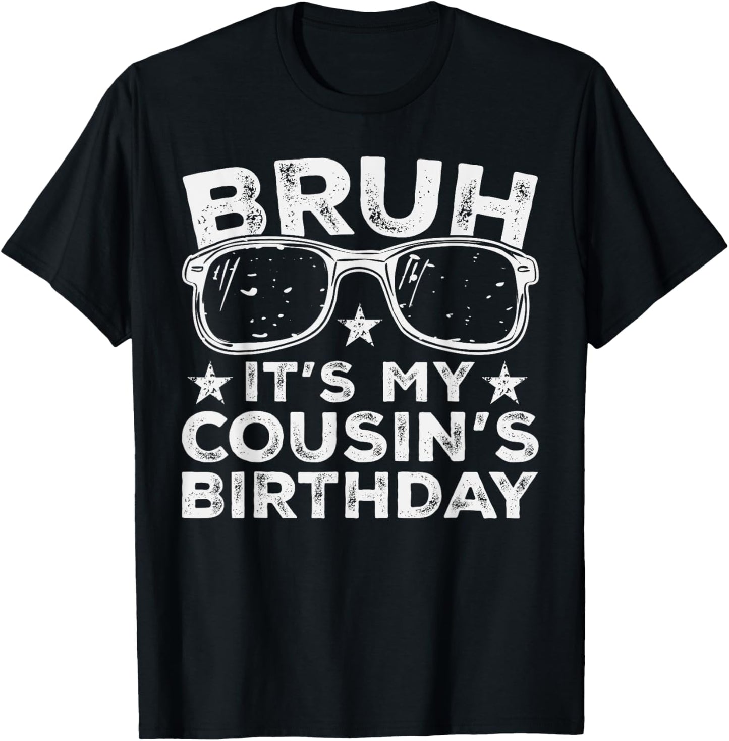 Bruh It's My Cousin's Birthday Funny Sunglasses Bday Kids T-Shirt - T-Shirt | Black