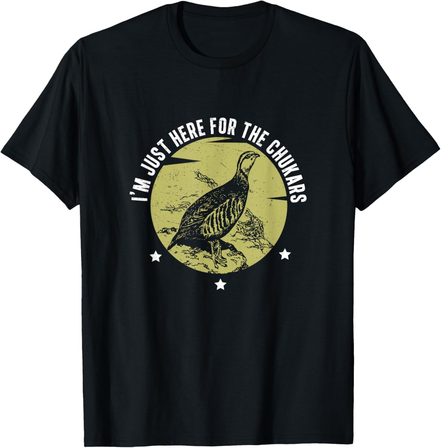 I'm Just Here Funny Chukar Partridge Hunting For Bird Hunter T-Shirt - T-Shirt | Black