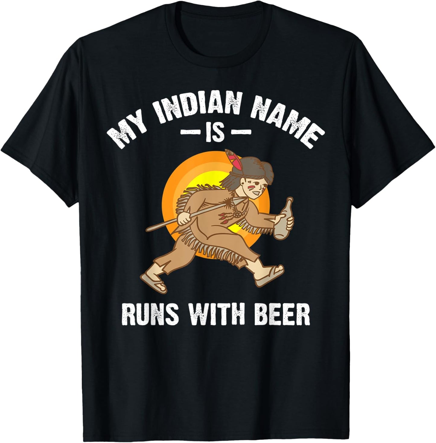 Cool Hilarious My Indian Name Is Runs With Beer Shirt Gift T-Shirt - T-Shirt | Black