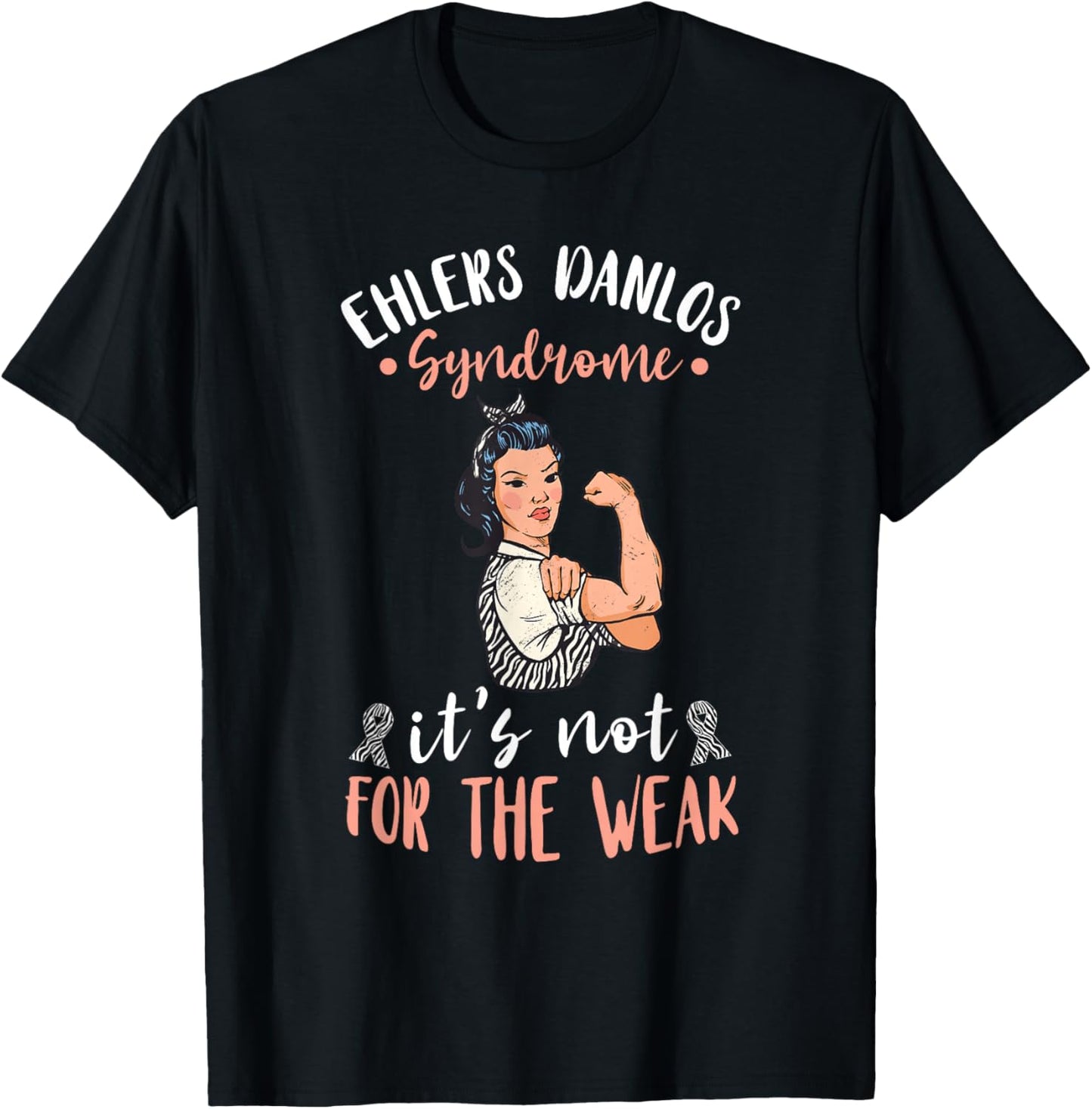 Ehlers Danlos Syndrome Awareness It's Not For The Weak T-Shirt - T-Shirt | Black