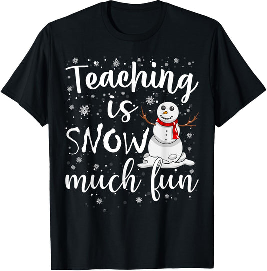 Funny Teaching Is Snow Much Fun Winter Teacher Christmas T-Shirt - T-Shirt | Black