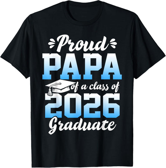 Proud Papa of a Class of 2026 Graduate Senior Graduation T-Shirt - T-Shirt | Black