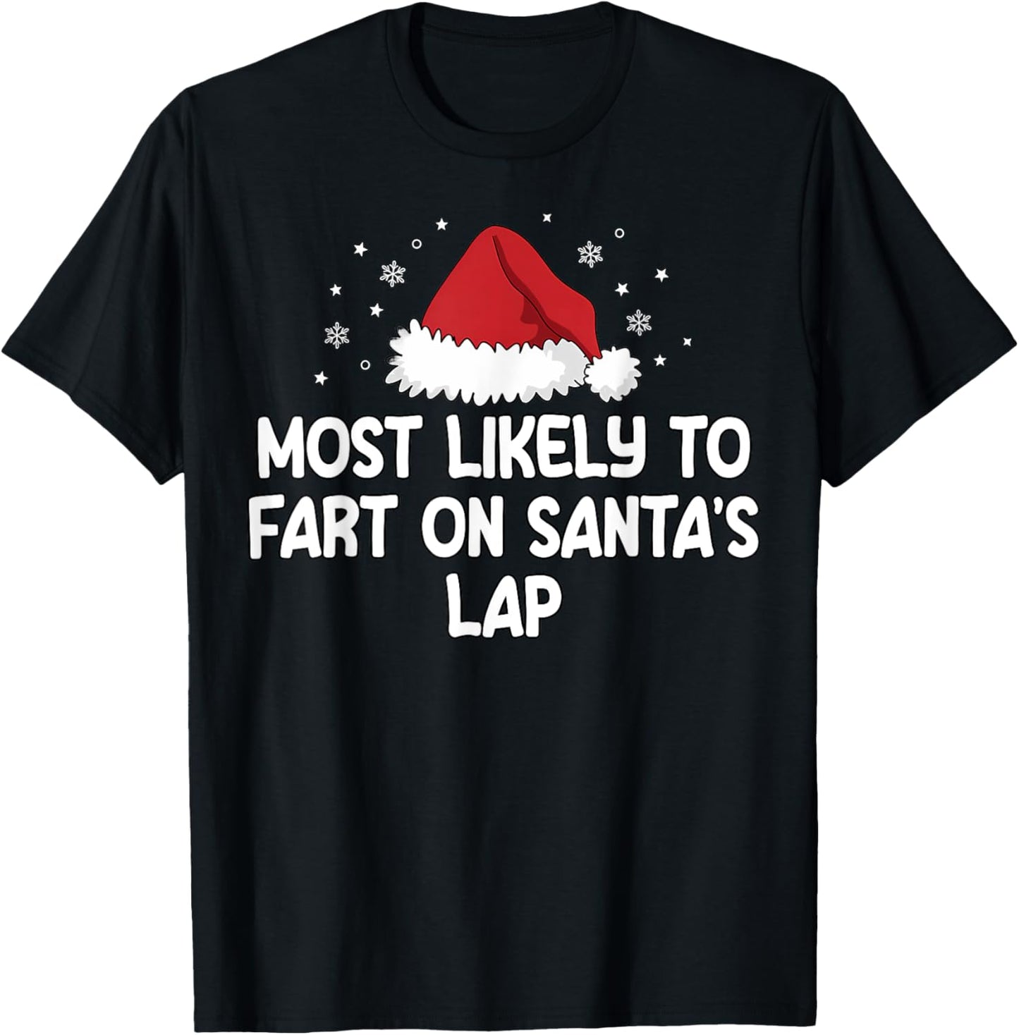 Most Likely To Fart On Santa's Lap T-Shirt - T-Shirt | Black