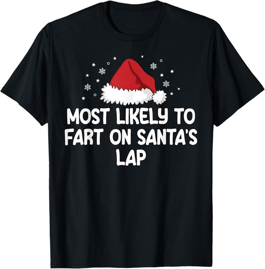 Most Likely To Fart On Santa's Lap T-Shirt - T-Shirt | Black