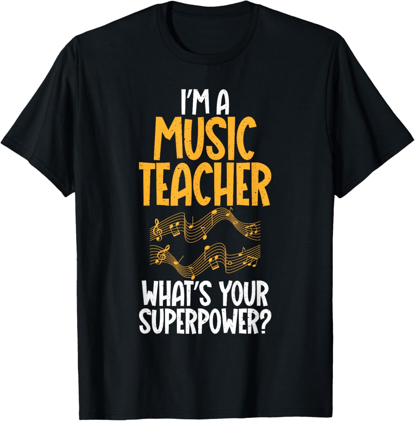 Im a Music Teacher whats your Superpower Music Teacher T-Shirt - T-Shirt | Black