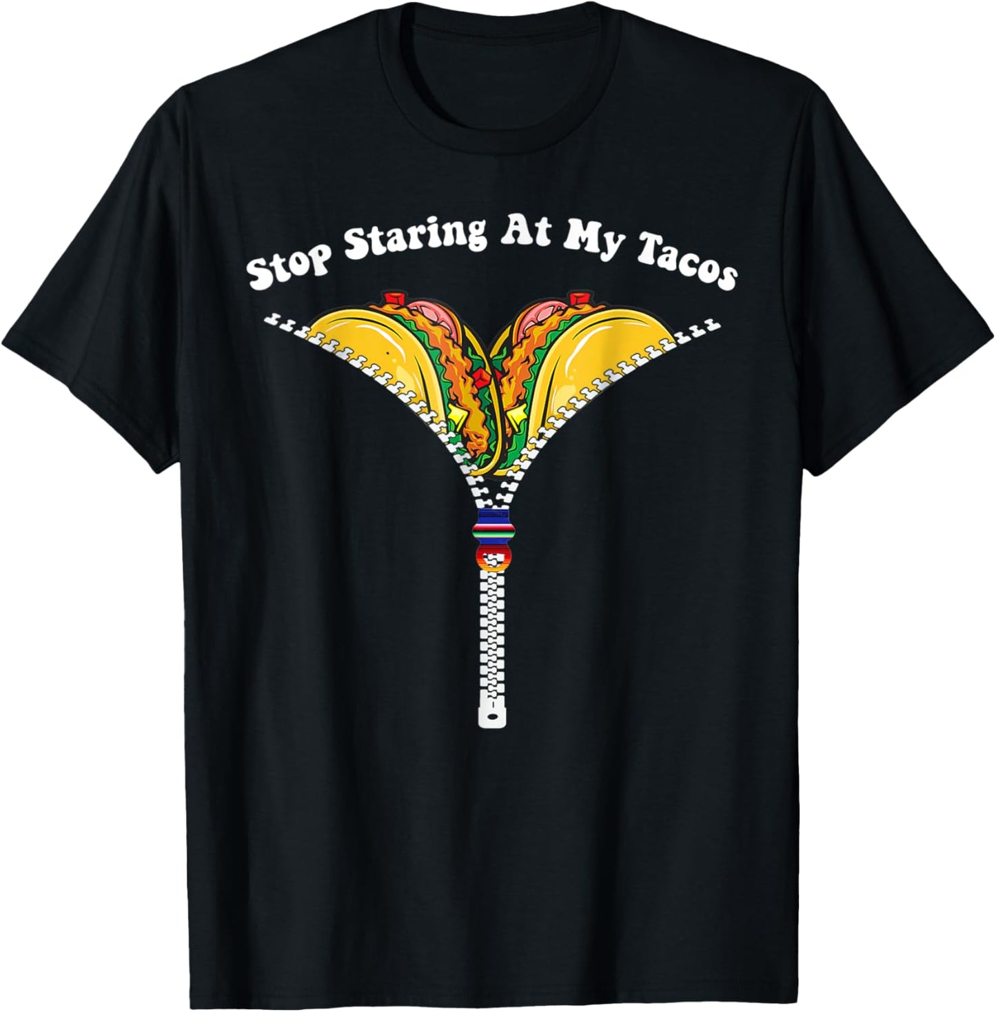 Funny Mexican Stop Staring At My Tacos Fiesta Cinco De Mayo T-Shirt - T-Shirt | Black