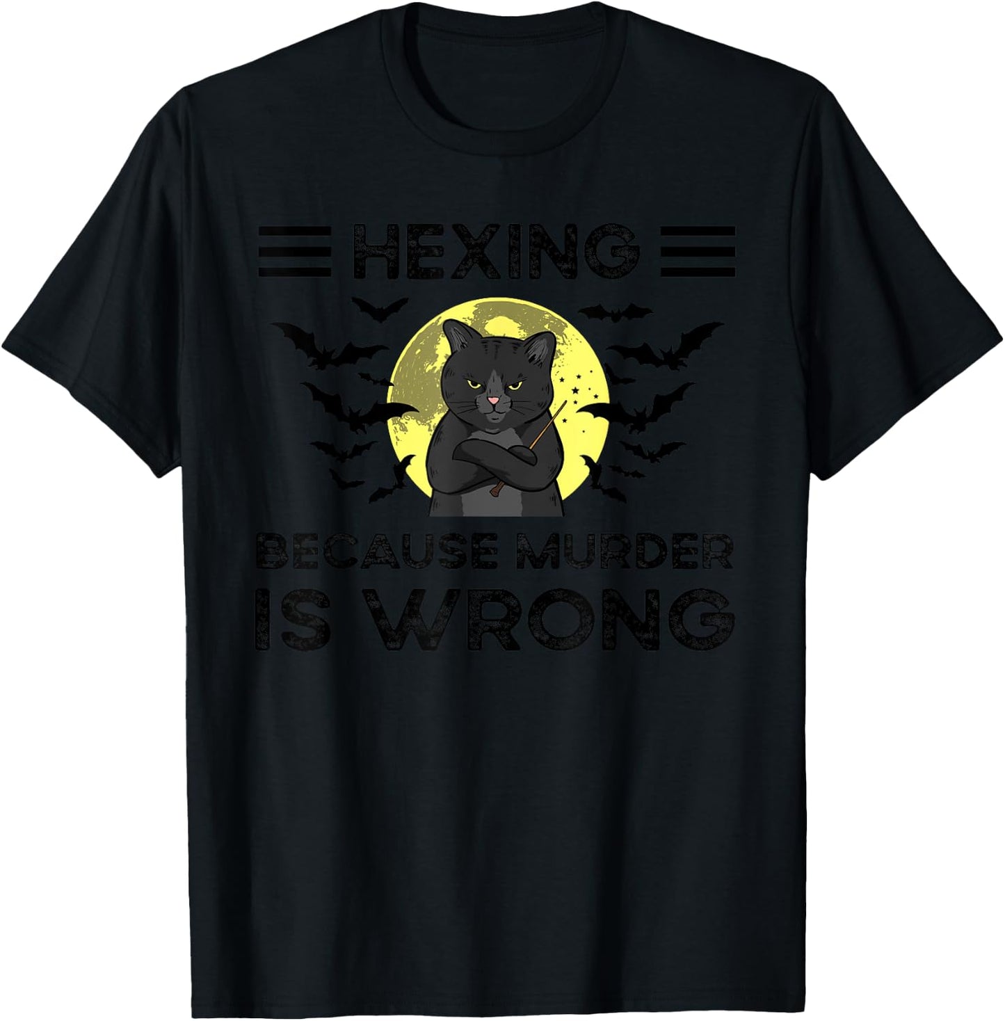 Hexing Because Murder Is Wrong T-Shirt - T-Shirt | Black