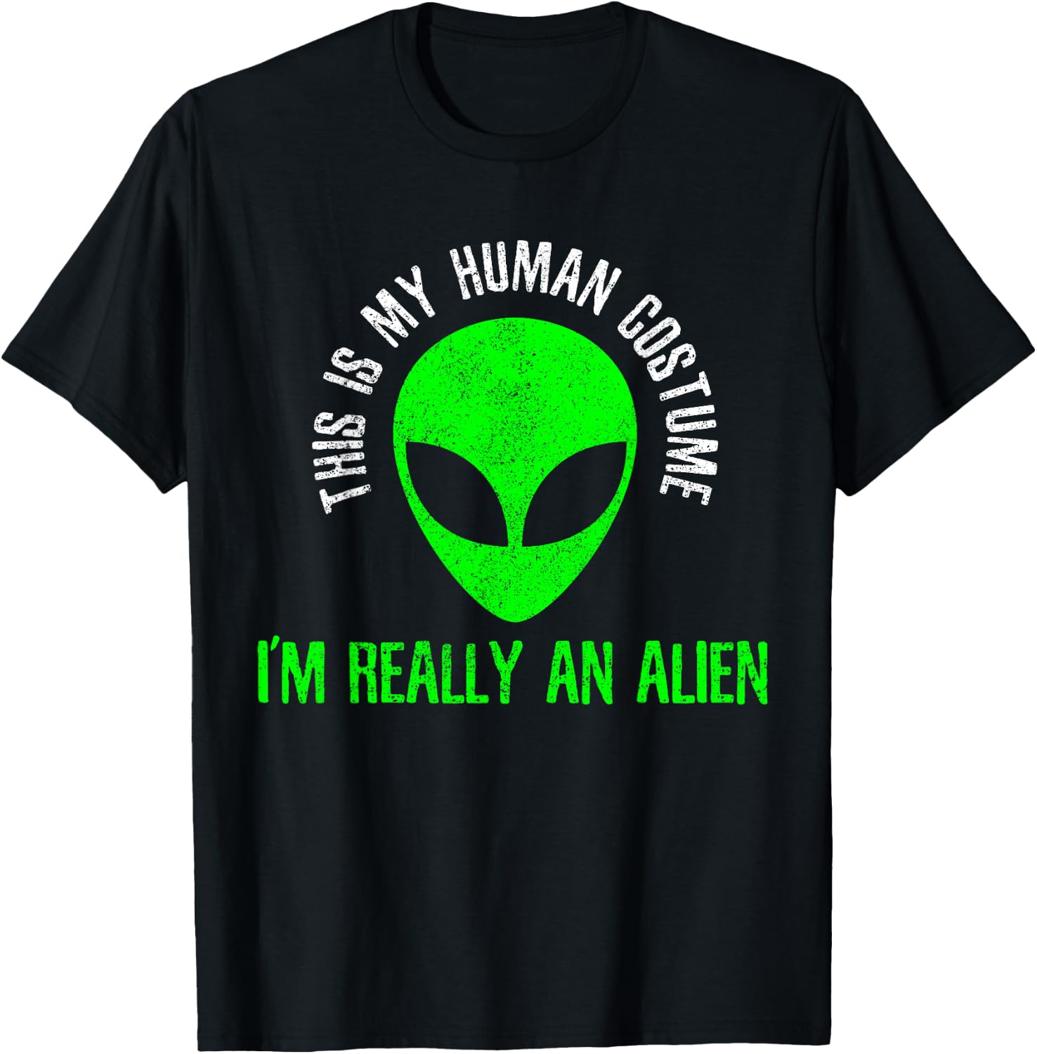 This Is My Human Costume I'm Really An Alien Funny Halloween T-Shirt - T-Shirt | Black