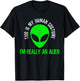 This Is My Human Costume I'm Really An Alien Funny Halloween T-Shirt - T-Shirt | Black