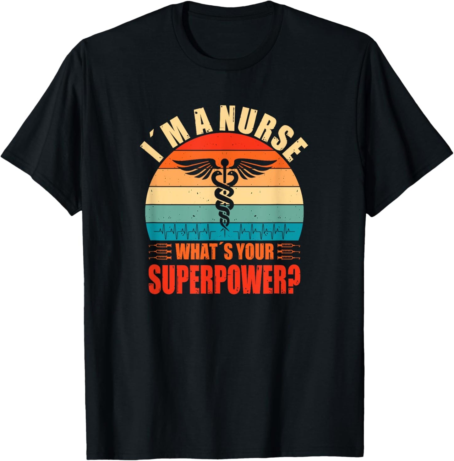 Im A Nurse Whats Your Superpower Nursing School T-Shirt - T-Shirt | Black