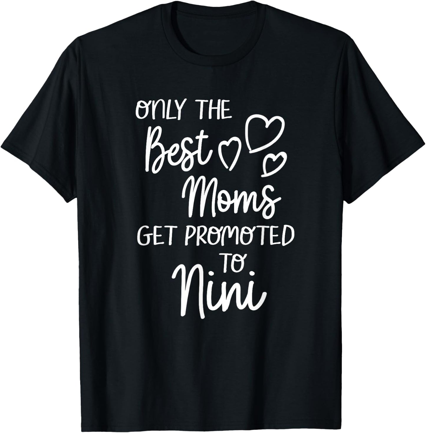 The Best Moms Get Promoted To Nini for Special Grandma T-Shirt - T-Shirt | Black