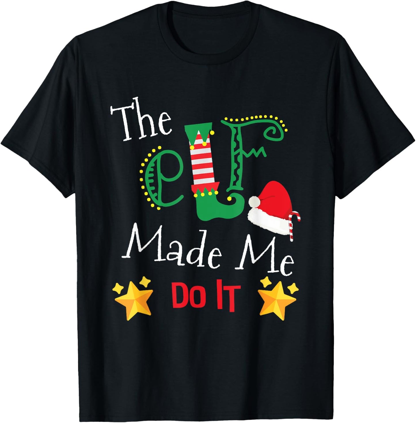 The Elf Made Me Do It Funny Christmas Gift T-Shirt - T-Shirt | Black
