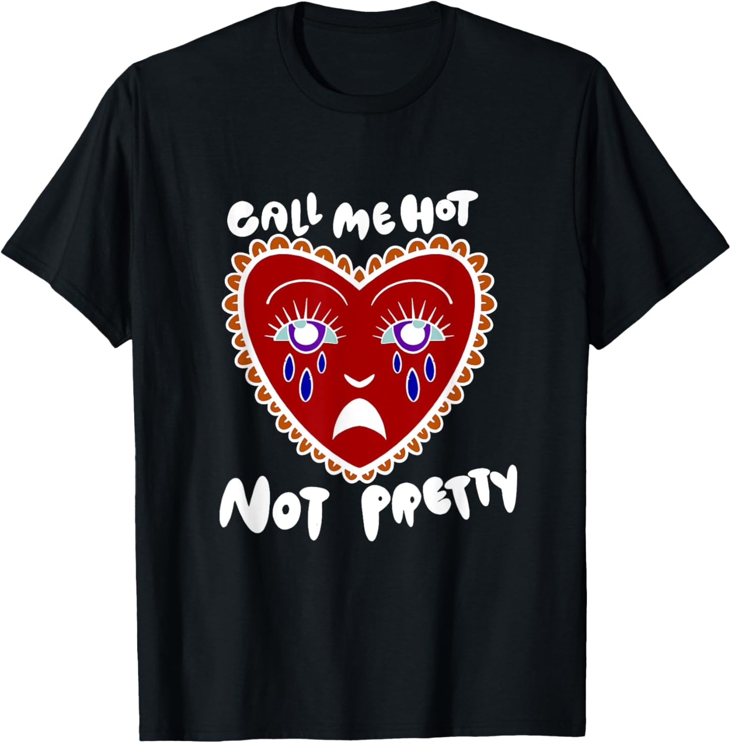 Call Me Hot Not Pretty T-Shirt - T-Shirt | Black