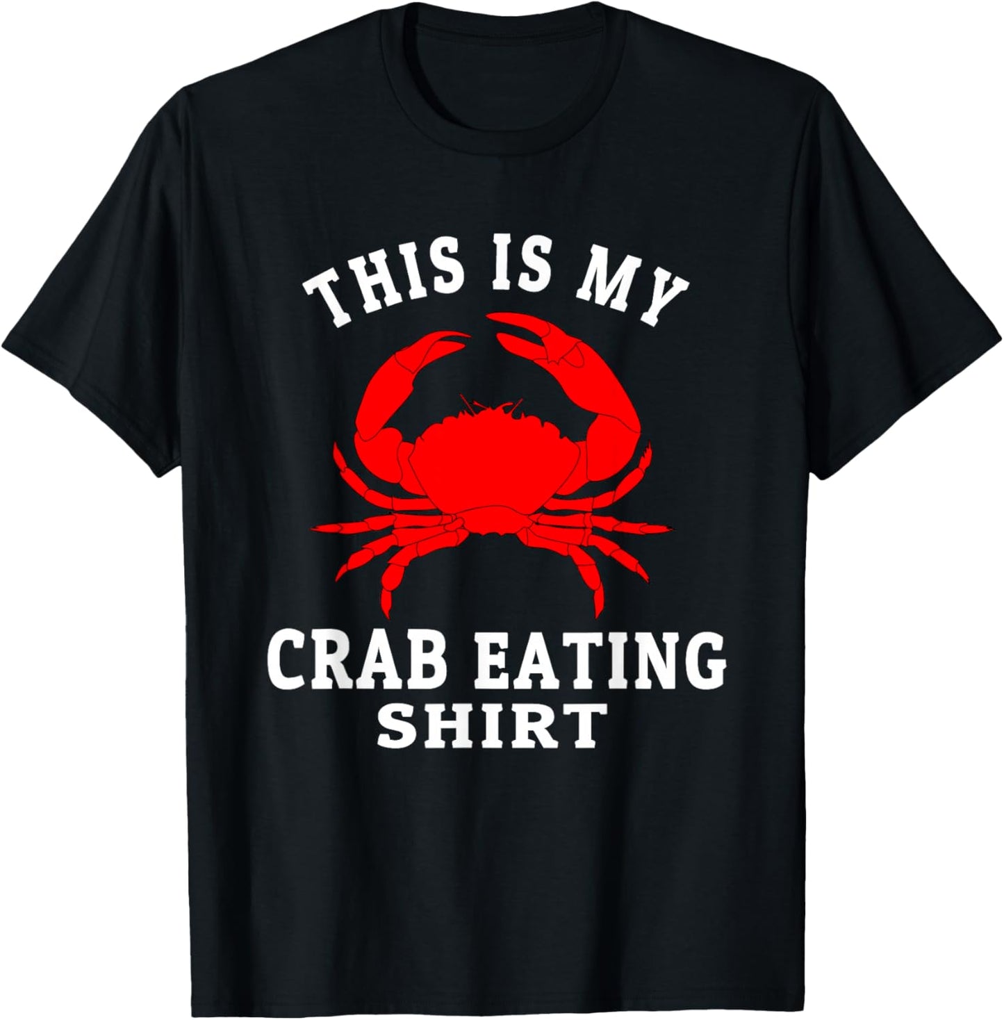 This Is My Crab Eating Seafood Lover King Crab Legs Foodie T-Shirt - T-Shirt | Black