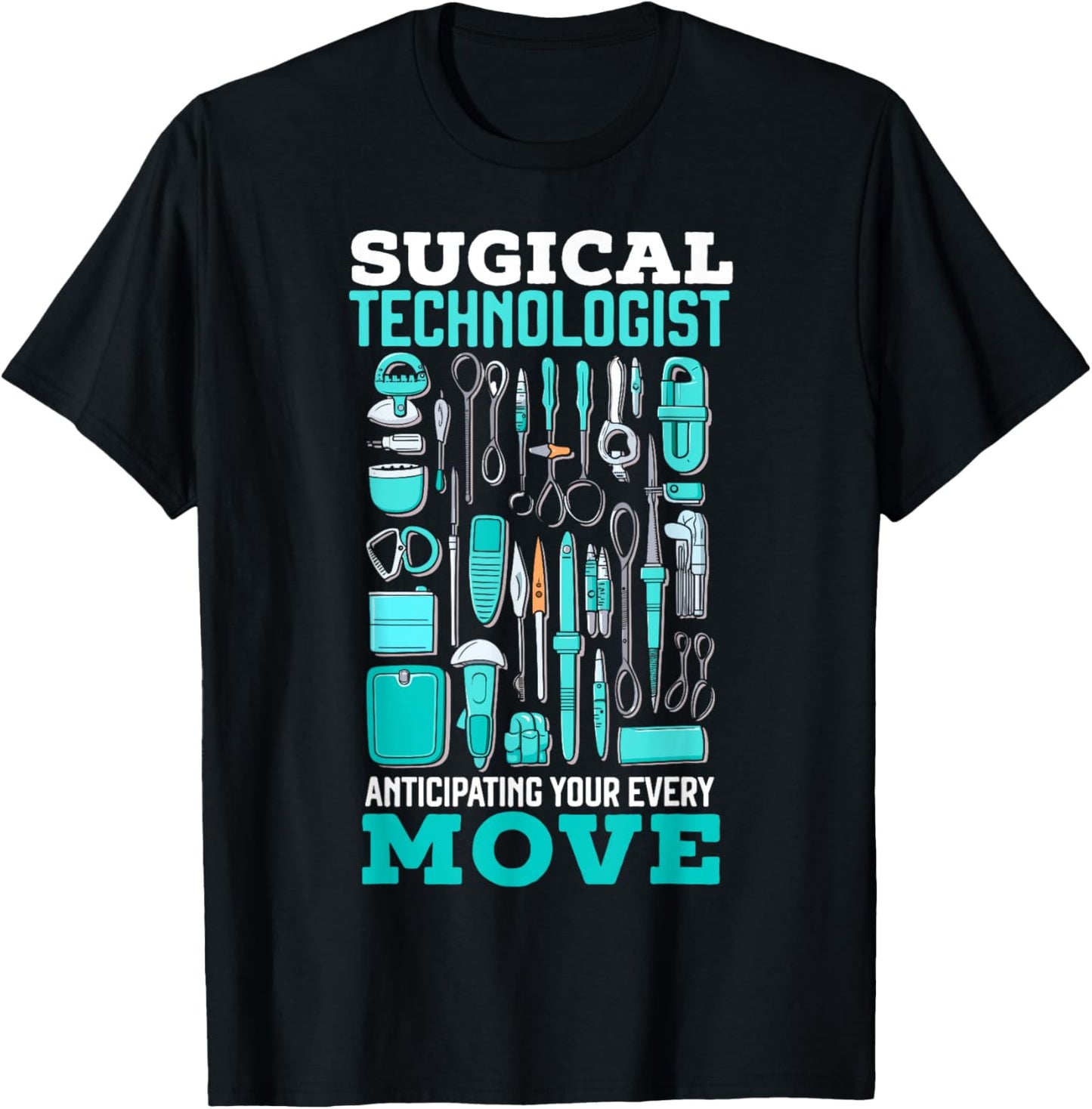 Surgical Technologist Surgical Tech Surgery Scrub Tech T-Shirt - T-Shirt | Black