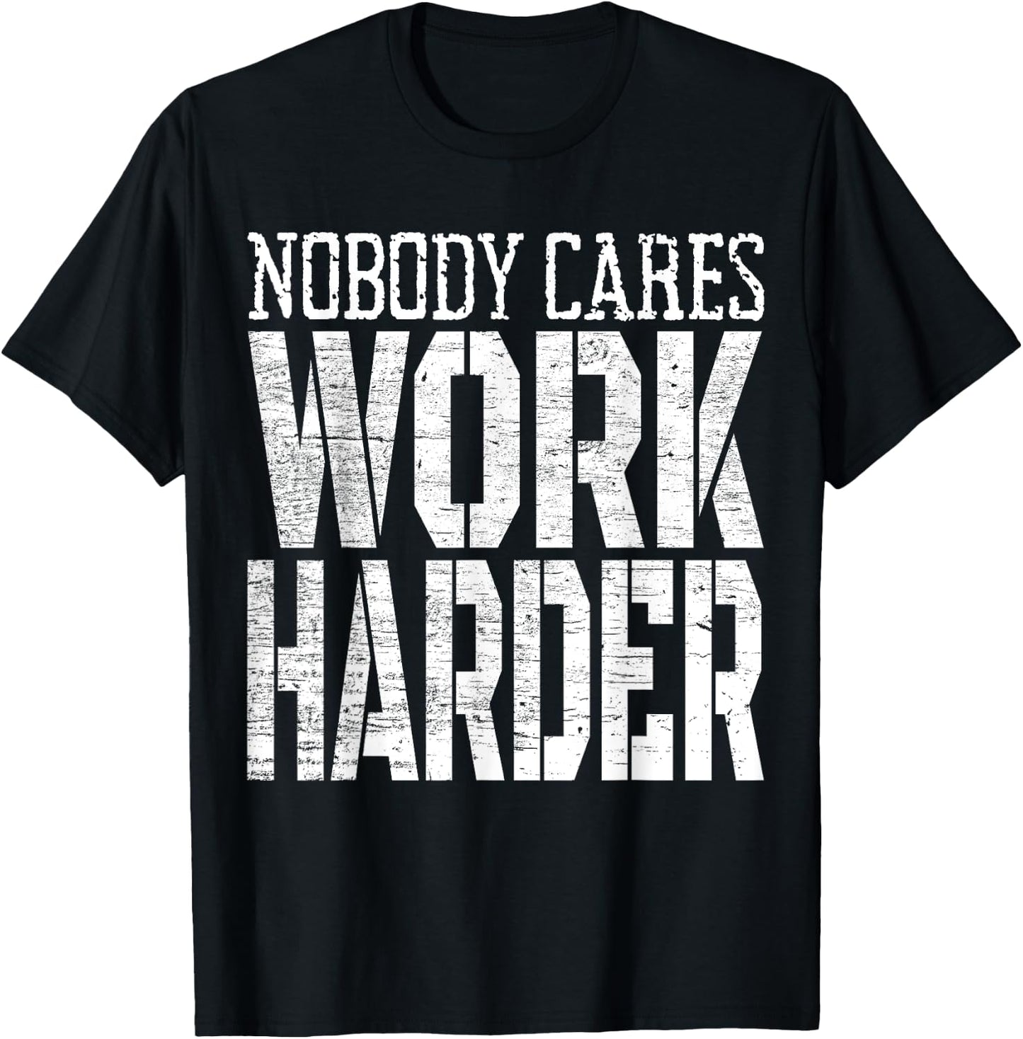 Nobody Cares Work Harder Fitness Workout Motivational T-Shirt - T-Shirt | Black