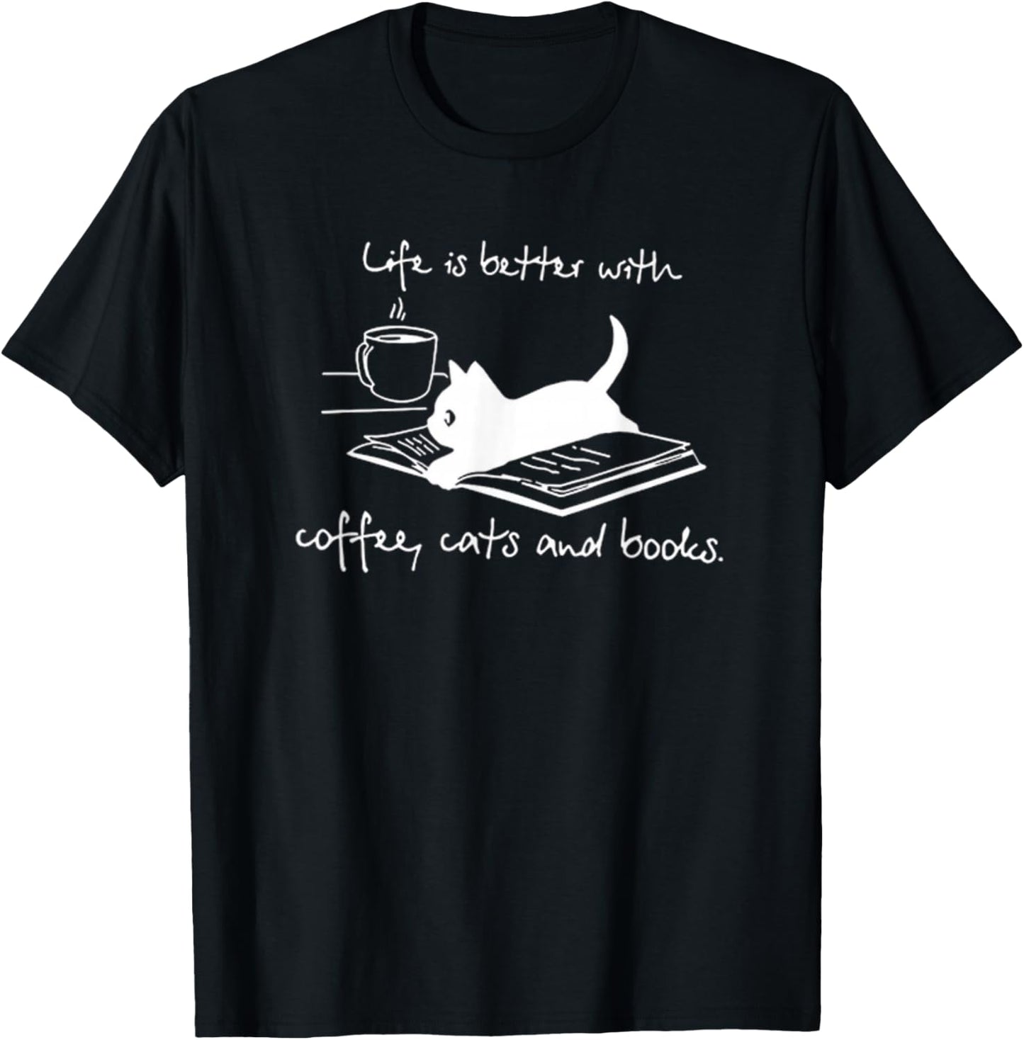 Life Is Better with Coffee Cats And Books - Cat Lover funny T-Shirt - T-Shirt | Black