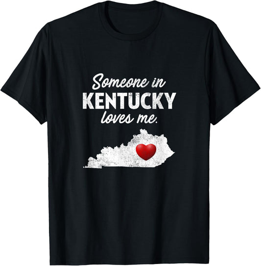 Someone in Kentucky Loves Me - Kentucky Shirt KY T-Shirt - T-Shirt | Black