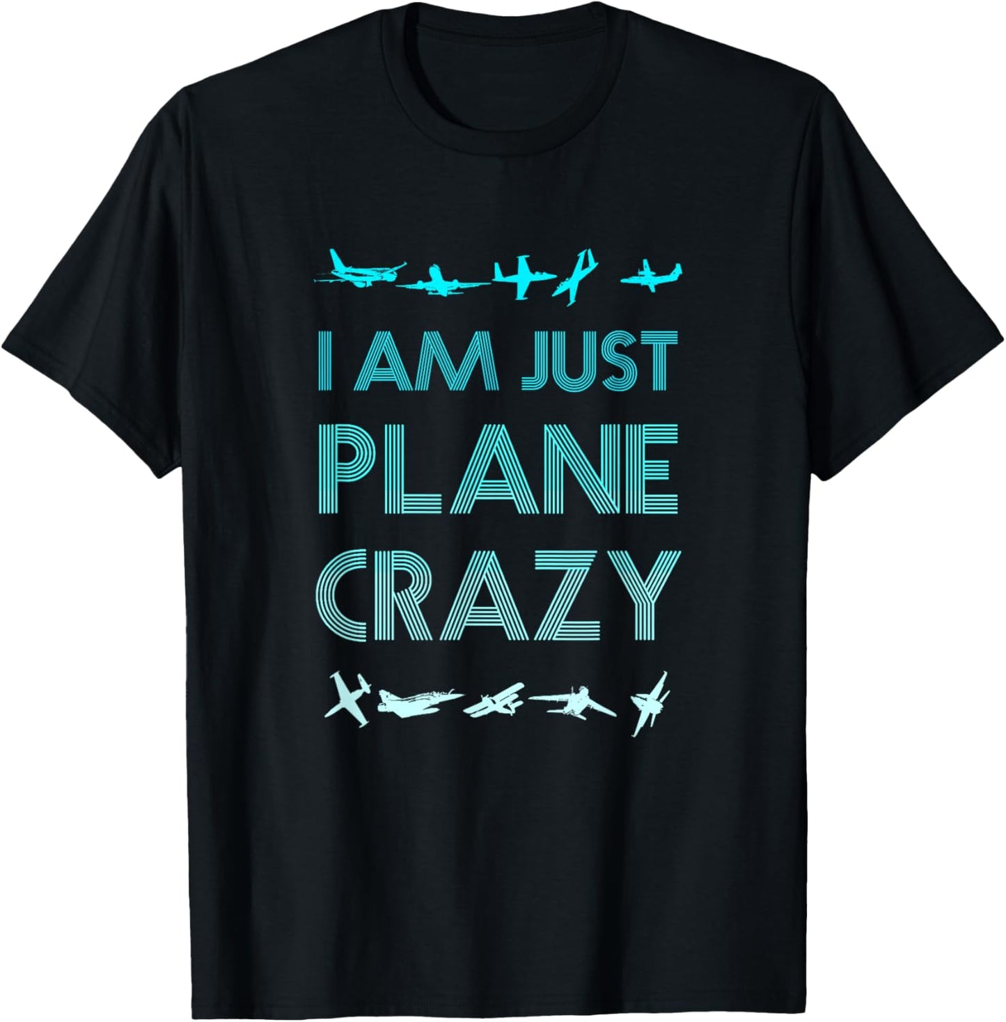 I Am Just Plane Crazy Funny Pilot Pun T-Shirt - T-Shirt | Black