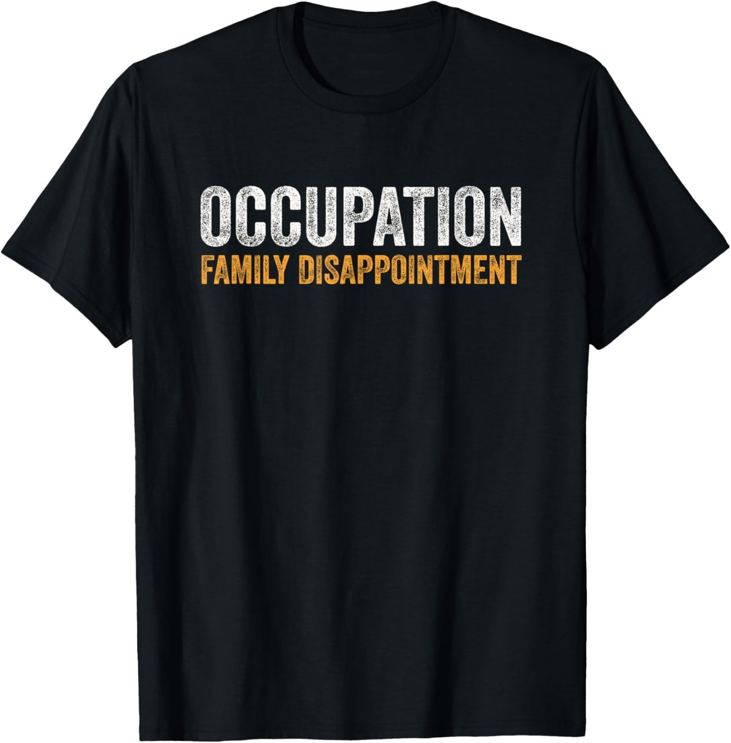 Occupation The Family Disappointment Vintage T-Shirt - T-Shirt | Black