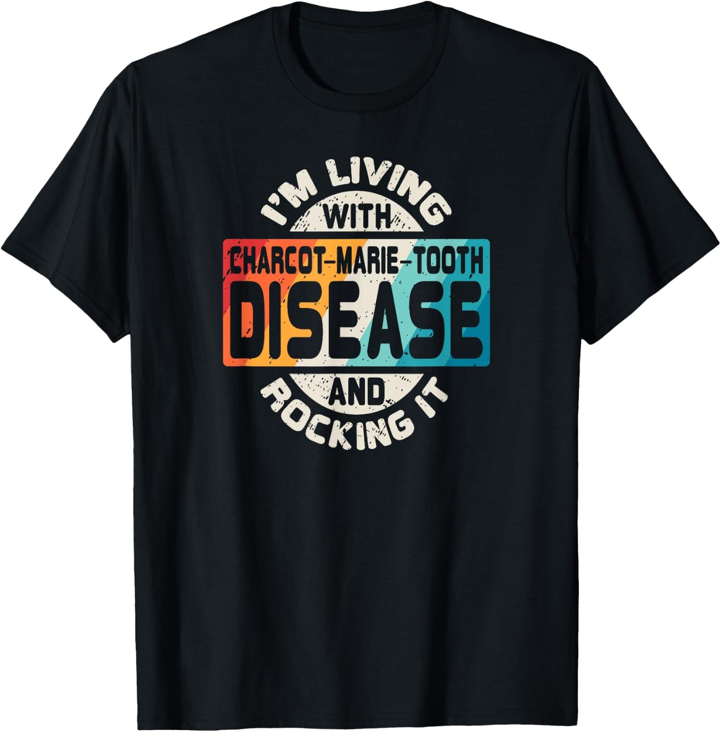 Charcot-Marie-Tooth Disease T Shirt CMT Awareness Gift T-Shirt - T-Shirt | Black