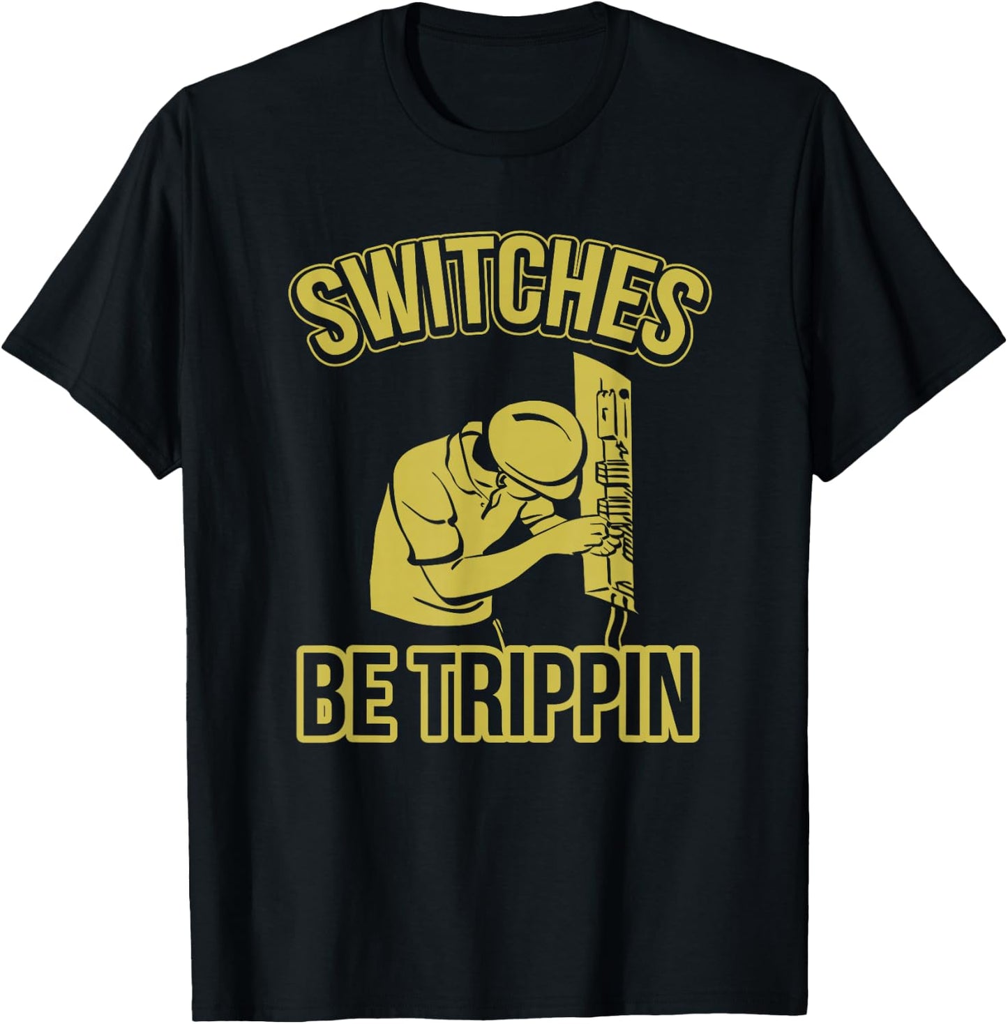 Switches Be Trippin Funny Master Electrician Fuse Box Small T-Shirt - T-Shirt | Black