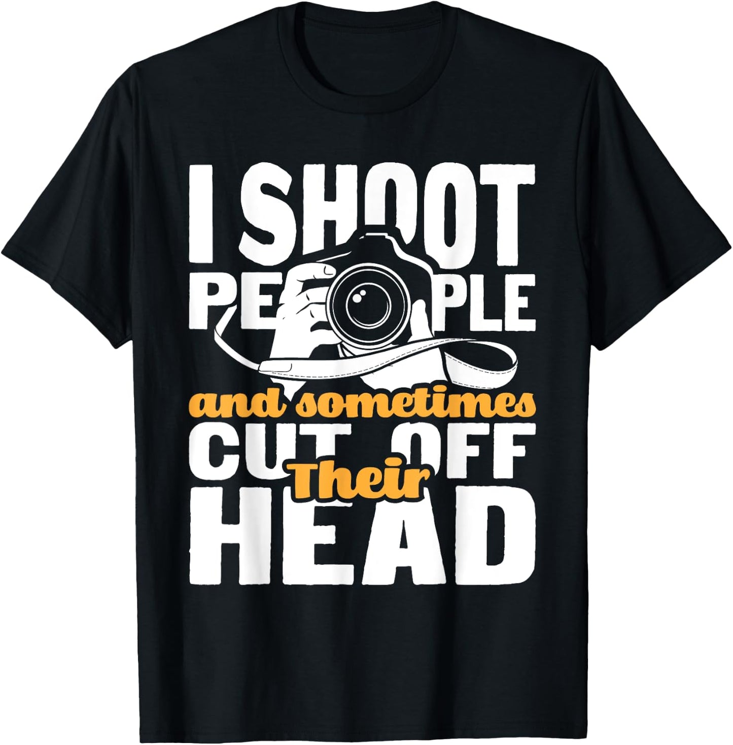 I Shoot People - Funny Photographer Camera Photography Pun T-Shirt - T-Shirt | Black