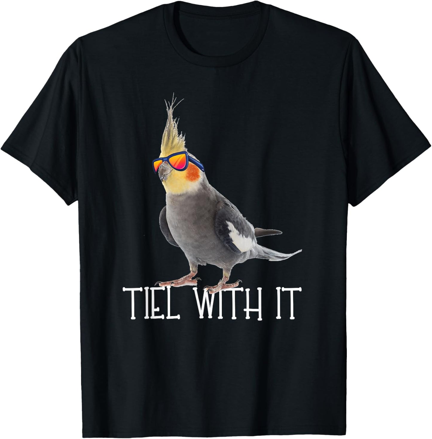 Cockatiel Teil With It Grey Bird Owner - Tiel With It Funny T-Shirt - T-Shirt | Black