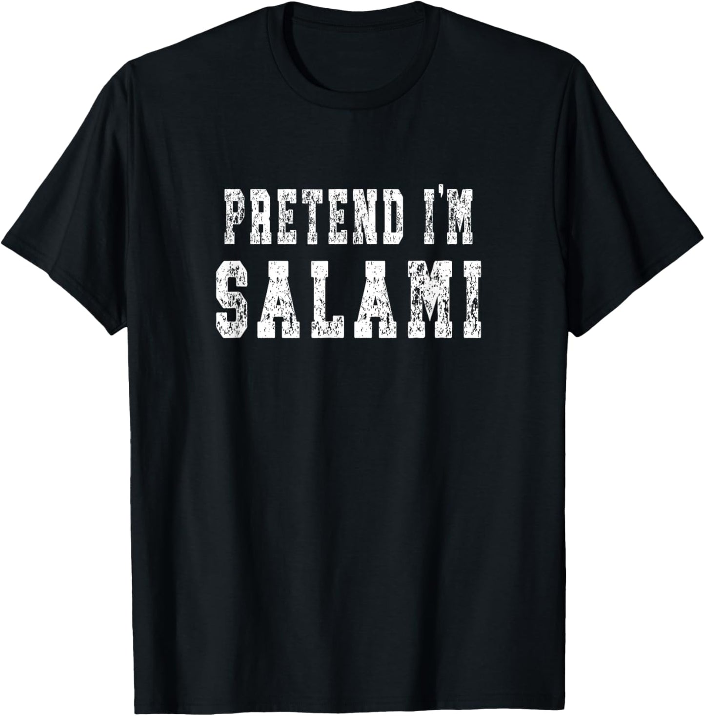 Pretend I'm Salami - Funny Halloween Costume T-Shirt - T-Shirt | Black