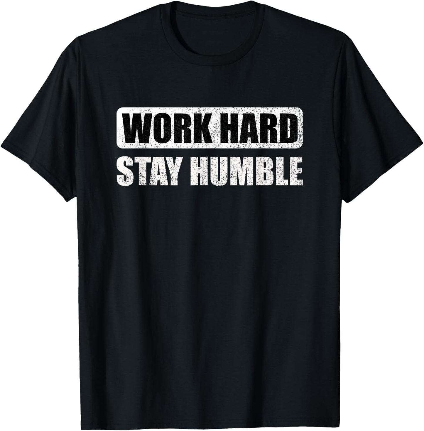 Work Hard Stay Humble - Motivational T-Shirt - T-Shirt | Black