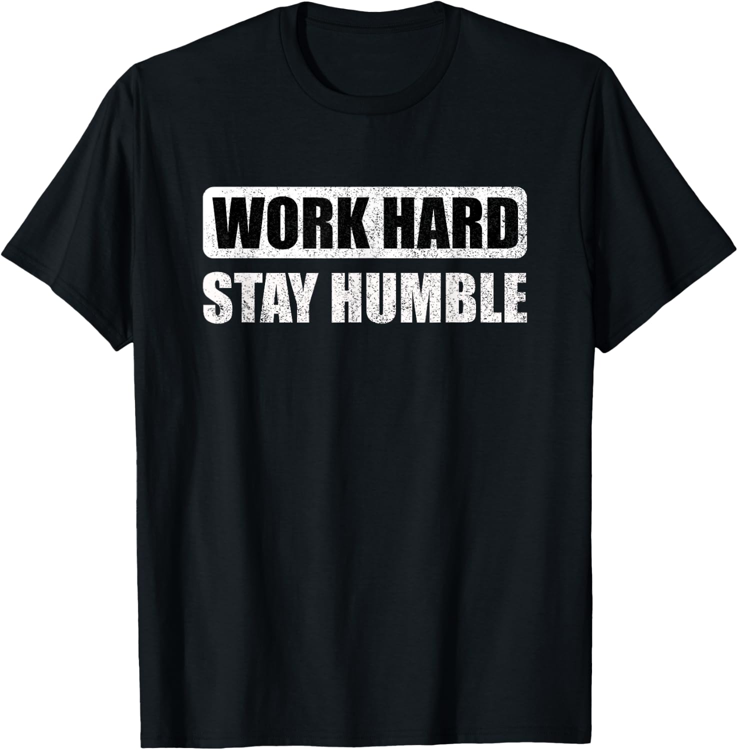 Work Hard Stay Humble - Motivational T-Shirt - T-Shirt | Black