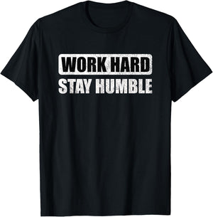 Work Hard Stay Humble - Motivational T-Shirt - T-Shirt | Black