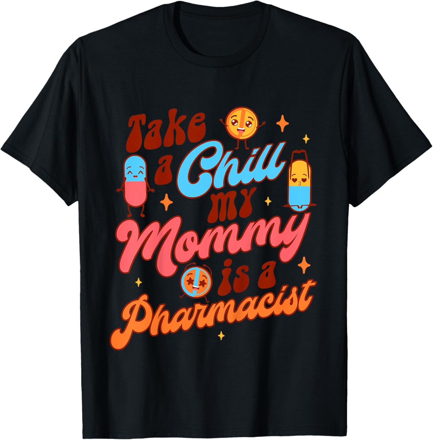 Kids Pharmacist Mommy & Me Takes A Chill My Mommy Is A Pharmacist T-Shirt - T-Shirt | Black