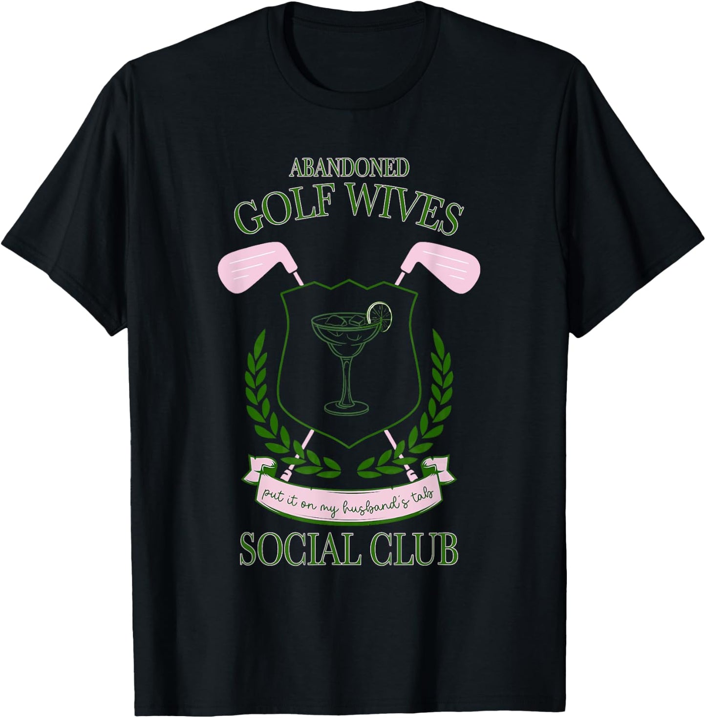 Abandoned Golf Wives Social Club Put It Design T-Shirt - T-Shirt | Black