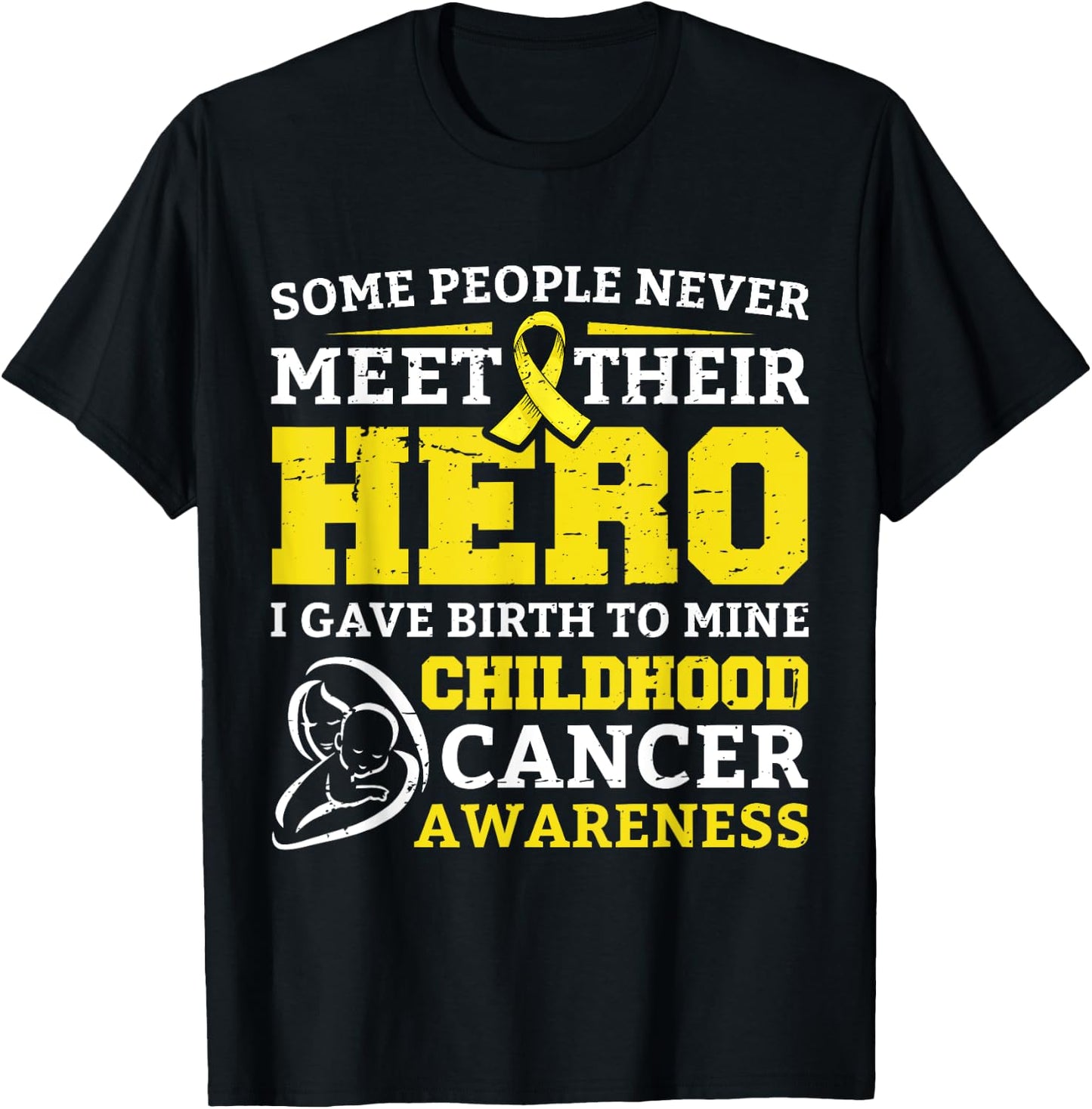 Some People Never Meet Their Hero I Gave Birth To Mine Child T-Shirt - T-Shirt | Black