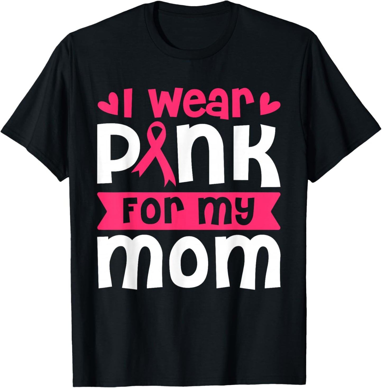 I Wear Pink for My Mom Breast Cancer Awareness Women's T-Shirt - T-Shirt | Black