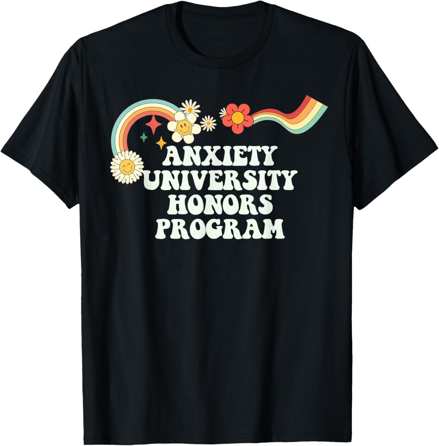 Cool Groovy Quote Anxiety University Honors Program Saying T-Shirt - T-Shirt | Black