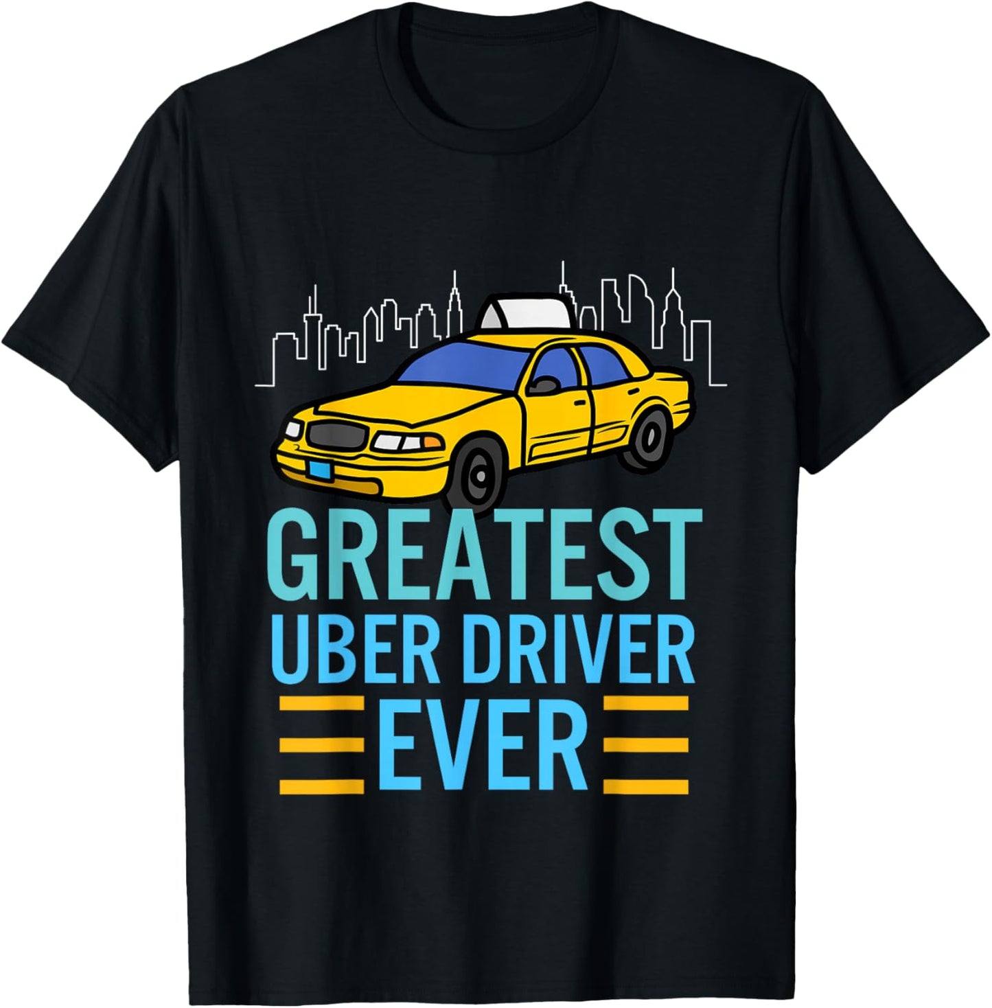 funny uber drivers shirts Greatest Uber Driver Ever T-Shirt - T-Shirt | Black