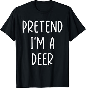 Funny Pretend I'm A Deer Costume Halloween Easy T-Shirt - T-Shirt | Black