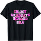 In My Graduate School Era Graduation College High School T-Shirt - T-Shirt | Black