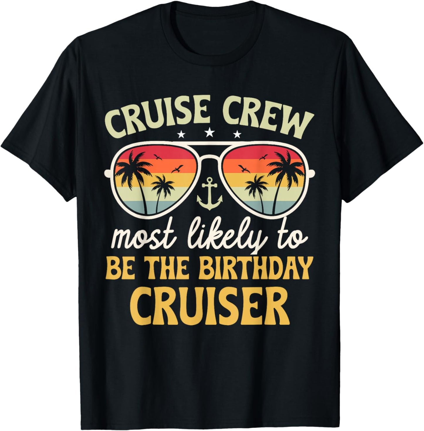 Most Likely To Be The Birthday Cruiser Family Cruise 2025 T-Shirt - T-Shirt | Black
