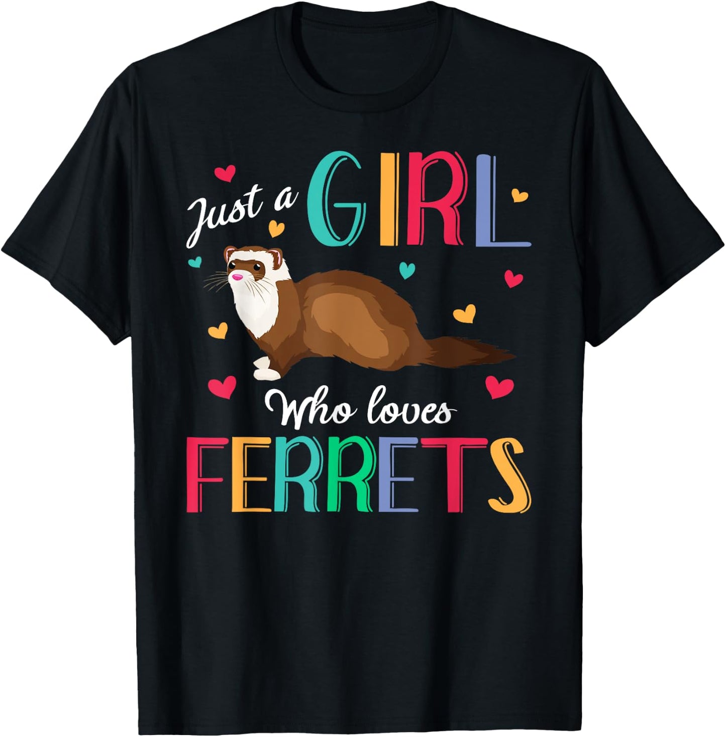 Just A Girl Who Loves Ferrets Shirt Ferret Gift T-Shirt - T-Shirt | Black