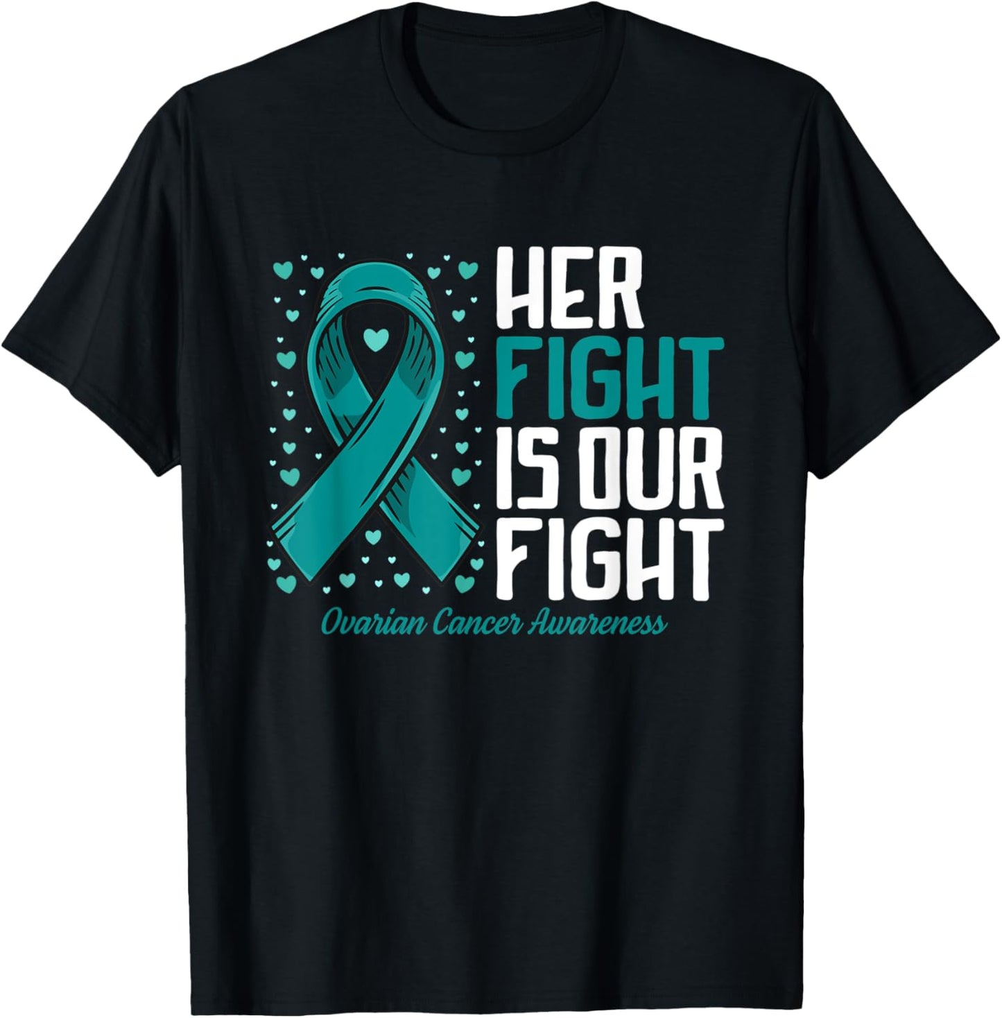 Ovarian Cancer Her Fight our Fight Ovarian Cancer Awareness T-Shirt - T-Shirt | Black