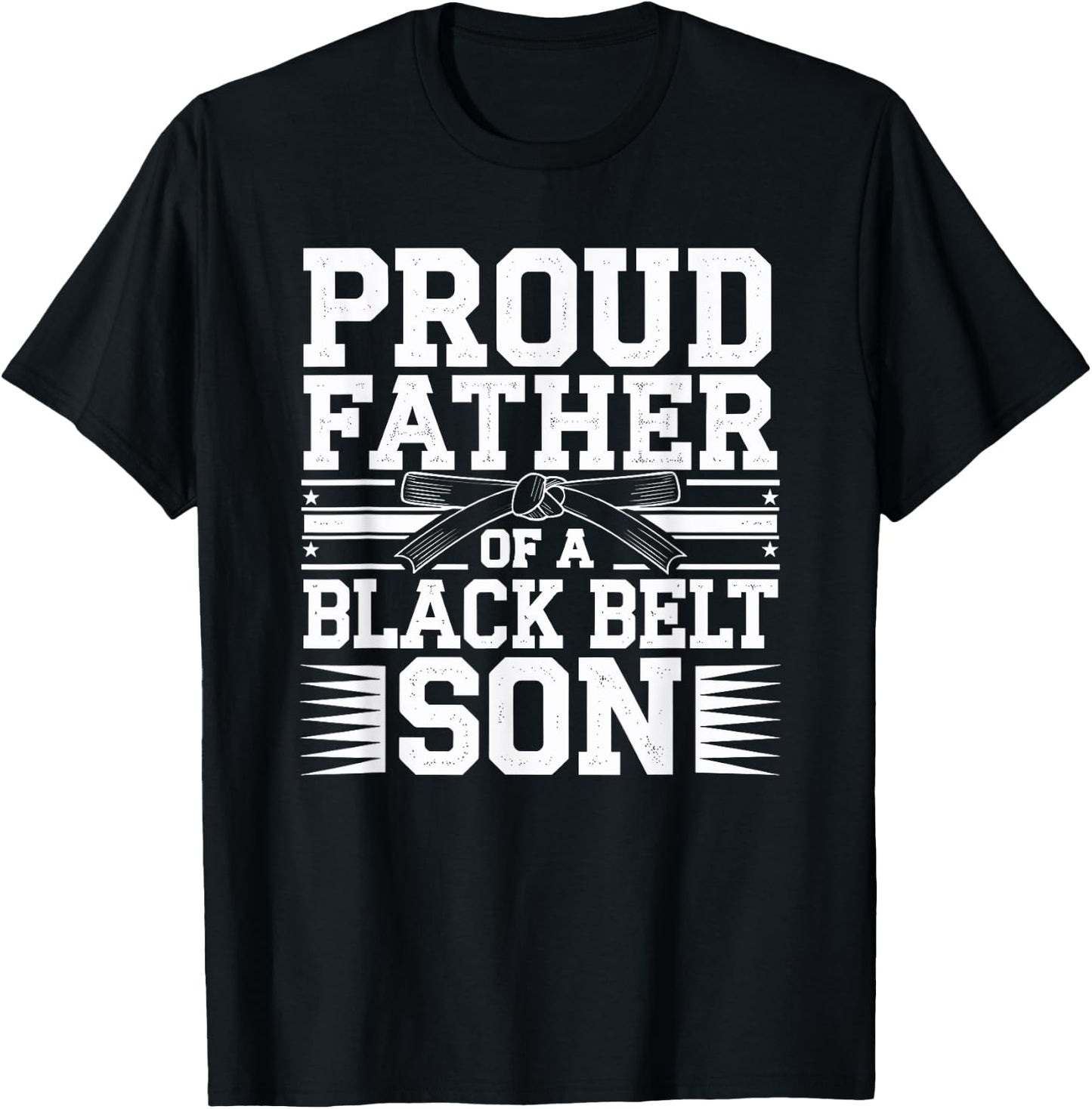 Proud Father Of A Black Belt Son Martial Arts Family Pride T-Shirt - T-Shirt | Black