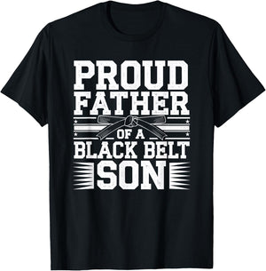 Proud Father Of A Black Belt Son Martial Arts Family Pride T-Shirt - T-Shirt | Black