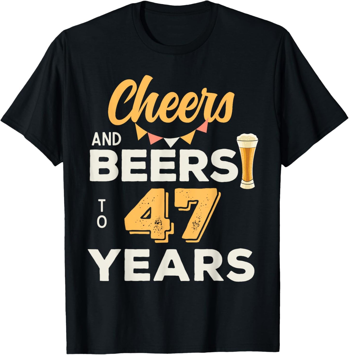 Cheers And Beers To 47 Years 47th Birthday Party Anniversary T-Shirt - T-Shirt | Black
